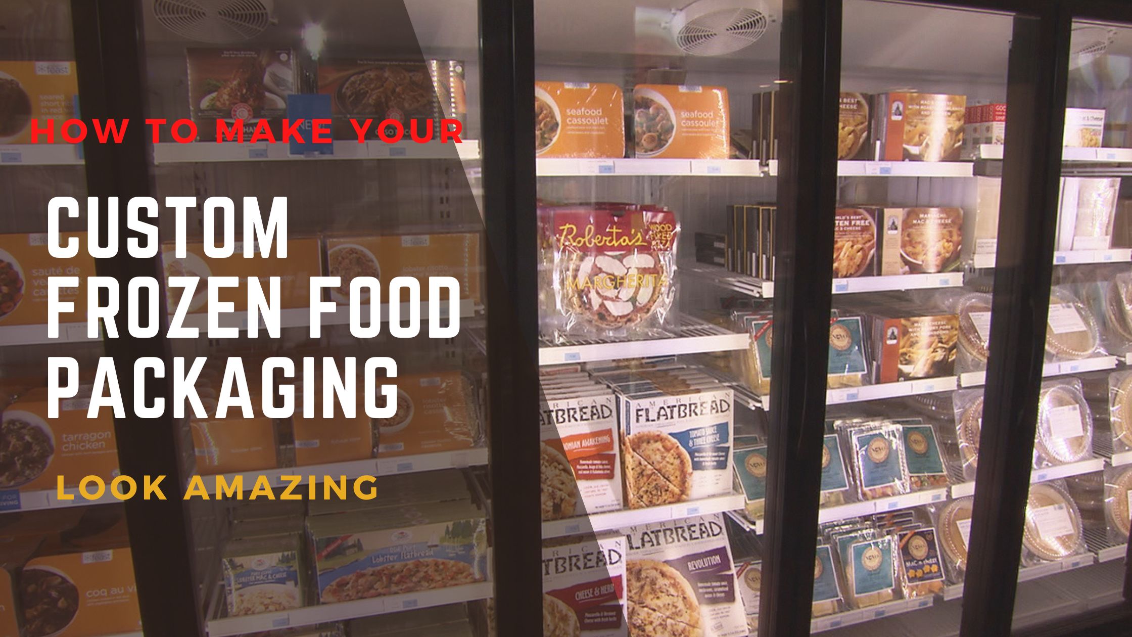 How To Make Your Custom Frozen Food Packaging Look Amazing