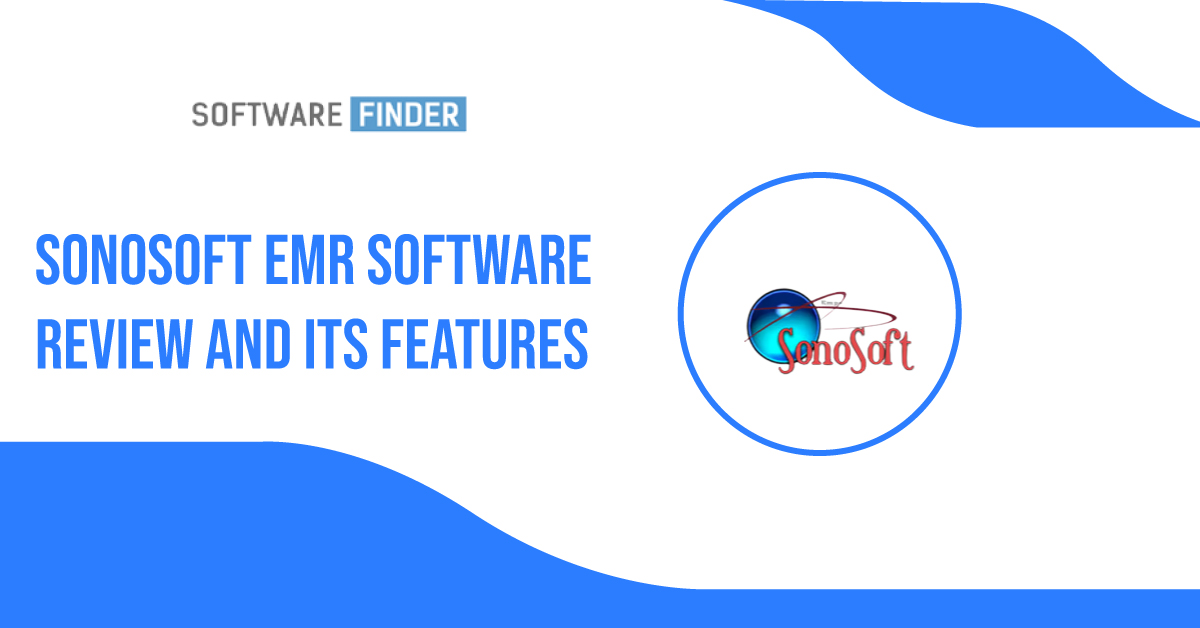 SonoSoft EMR Software Reviews and Its Features